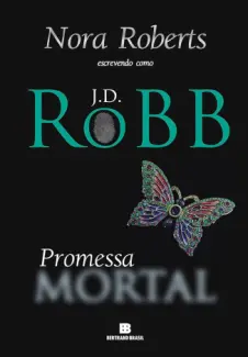 Baixar Livro Promessa Mortal - J. D. Robb em ePub PDF Mobi ou Ler Online