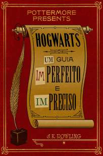 Baixar Hogwarts: um Guia Imperfeito e Impreciso - J. K. Rowling ePub PDF Mobi ou Ler Online