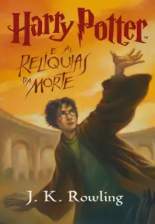 Baixar Livro Harry Potter e as Relíquias da Morte - Harry Potter Vol. 7 - J. K. Rowling em ePub PDF Mobi ou Ler Online