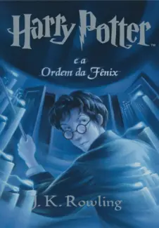 Baixar Livro Harry Potter e a Ordem da Fênix - Harry Potter Vol. 5 - J. K Rowling em ePub PDF Mobi ou Ler Online