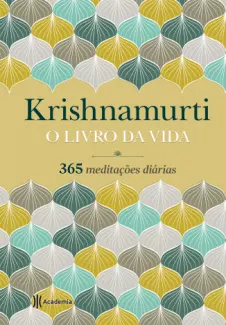 Baixar Livro O livro da vida: 365 meditações diárias - J. Krishnamurti em ePub PDF Mobi ou Ler Online