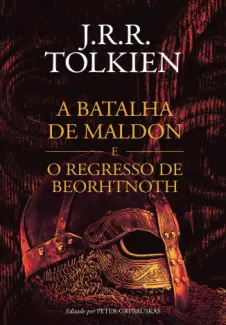 Baixar Livro A Batalha de Maldon e o Regresso de Beorhtnoth - J. R. R. Tolkien em ePub PDF Mobi ou Ler Online