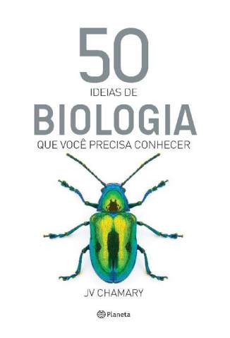 Baixar Livro 50 Ideias de Biologia que Você Precisa Conhecer - J. V. Chamary em ePub PDF Mobi ou Ler Online