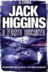 Baixar O Porto Secreto - Jack Higgins ePub PDF Mobi ou Ler Online