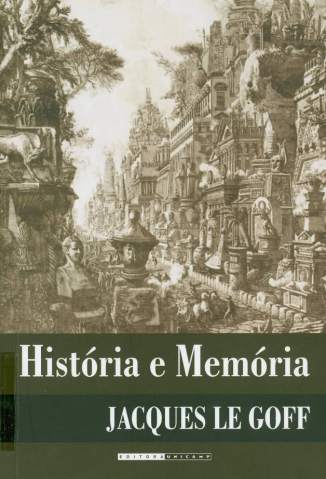 Baixar Livro História e Memória - Jacques Le Goff em ePub PDF Mobi ou Ler Online