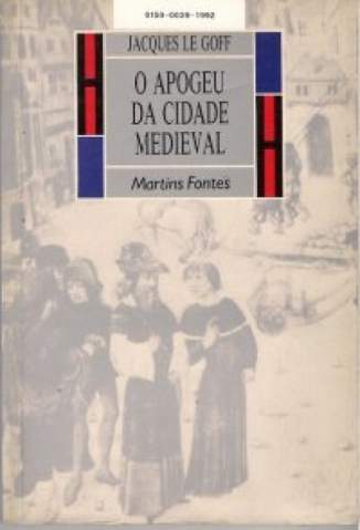 Baixar Livro O Apogeu da Cidade Medieval - Jacques Le Goff em ePub PDF Mobi ou Ler Online