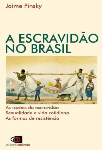 Baixar Livro Escravidão No Brasil - Jaime Pinsky em ePub PDF Mobi ou Ler Online