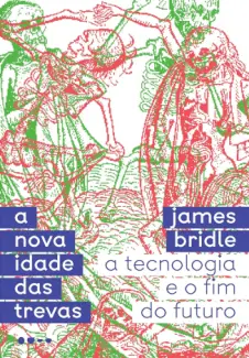 Baixar Livro A nova idade das trevas - James Bridle em ePub PDF Mobi ou Ler Online