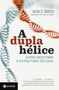 Baixar A Dupla Hélice: Como Descobri a Estrutura do DNA - James D. Watson  ePub PDF Mobi ou Ler Online