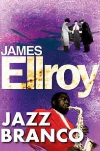 Baixar Jazz Branco - James Ellroy ePub PDF Mobi ou Ler Online