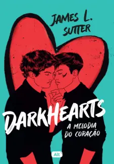 Baixar Livro Darkhearts: A Melodia do Coração - James L. Sutter em ePub PDF Mobi ou Ler Online