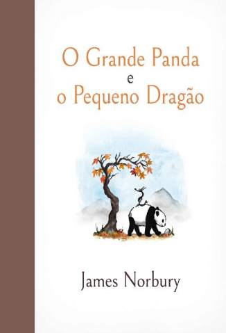 Baixar Livro O Grande Panda e o Pequeno Dragão - James Norbury em ePub PDF Mobi ou Ler Online