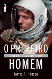 Baixar O Primeiro Homem: a Vida de Neil Armstrong - James R. Hansen ePub PDF Mobi ou Ler Online