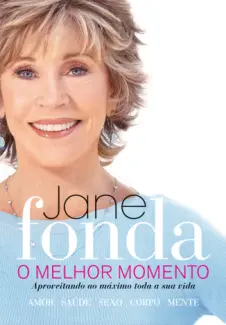 Baixar Livro O melhor momento - Jane Fonda em ePub PDF Mobi ou Ler Online