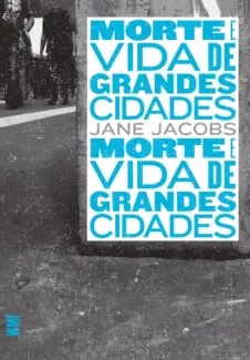 Baixar Livro Morte e vida das Grandes Cidades - Jane Jacobs em ePub PDF Mobi ou Ler Online