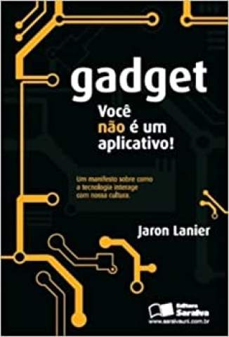 Baixar Livro Gadget: Você Não é um Aplicativo - Jaron Lanier  em ePub PDF Mobi ou Ler Online