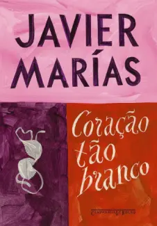 Baixar Livro Coracao Tao Branco - Javier Marias em ePub PDF Mobi ou Ler Online