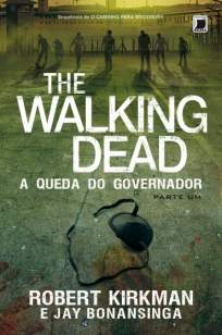 Baixar Livro A Queda do Governador - The Walking Dead Vol. 3 - Jay Bonansinga em ePub PDF Mobi ou Ler Online