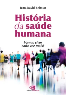 Baixar Livro História da saúde humana - Jean-David Zeitoun em ePub PDF Mobi ou Ler Online