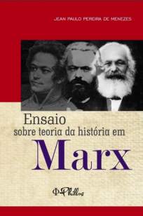 Baixar Livro Ensaio Sobre Teoria da História Em Marx - Jean Paulo Pereira de Menezes em ePub PDF Mobi ou Ler Online