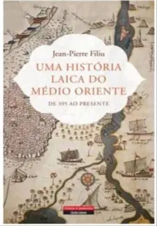 Baixar Livro Uma História Laica do Médio Oriente - Jean Pierre Filiu em ePub PDF Mobi ou Ler Online