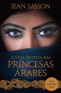 Baixar Sultana - A Vida Secreta das Princesa Árabes - Jean Sasson ePub PDF Mobi ou Ler Online