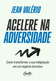 Baixar Livro Acelere na Adversidade - Jean Valério em ePub PDF Mobi ou Ler Online