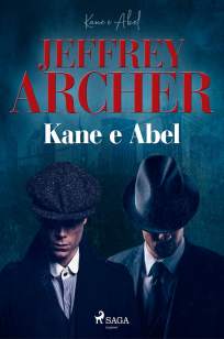 Baixar Livro Kane e Abel - Kane e Abel Vol. 1 - Jeffrey Archer em ePub PDF Mobi ou Ler Online