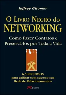 Baixar Livro O Livro Negro do Networking - Jeffrey Gitomer em ePub PDF Mobi ou Ler Online