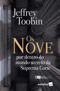 Baixar Livro Os Nove: Por Dentro do Mundo Secreto da Suprema Corte - Jeffrey Toobin em ePub PDF Mobi ou Ler Online