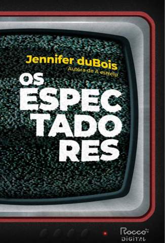 Baixar Livro Os Espectadores - Jennifer Dubois em ePub PDF Mobi ou Ler Online