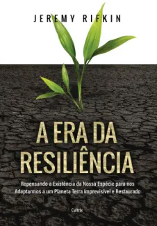 Baixar Livro A era da Resiliência - Jeremy Rifkin em ePub PDF Mobi ou Ler Online