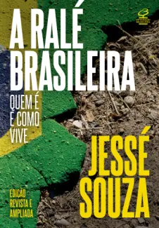 Baixar Livro A Ralé Brasileira: Quem é e como Vive - Jessé Souza em ePub PDF Mobi ou Ler Online