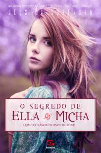 Baixar O Segredo de Ella & Micha - Ella & Micha Vol. 1 - Jessica Sorensen ePub PDF Mobi ou Ler Online