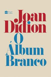 Baixar Livro O Álbum Branco - Joan Didion em ePub PDF Mobi ou Ler Online