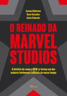 Baixar Livro O Reinado da Marvel Studios - Joanna Robinson em ePub PDF Mobi ou Ler Online