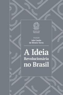 Baixar Livro A Ideia Revolucionária No Brasil - João Camilo de Oliveira Torres em ePub PDF Mobi ou Ler Online