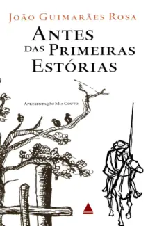 Baixar Livro Antes das Primeiras Estórias -  João Guimarães Rosa em ePub PDF Mobi ou Ler Online