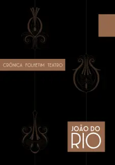 Baixar Livro Crônica, Folhetim e Teatro - João do Rio em ePub PDF Mobi ou Ler Online