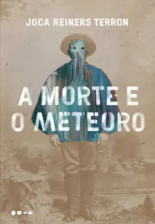 Baixar Livro A Morte e o Meteoro - Joca Reiners Terron em ePub PDF Mobi ou Ler Online