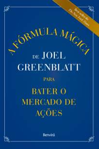 Baixar Livro A Fórmula Mágica de Joel Greenblatt para Bater o Mercado de Ações - Joel Greenblatt em ePub PDF Mobi ou Ler Online