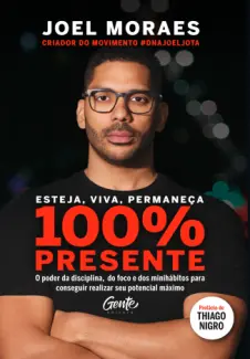 Baixar Livro Esteja, Viva, Permaneça 100% Presente - Joel Moraes em ePub PDF Mobi ou Ler Online