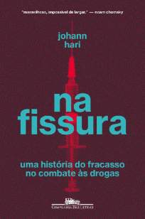 Baixar Livro Na fissura: Uma História do Fracasso no Combate às Drogas - Johann Hari em ePub PDF Mobi ou Ler Online