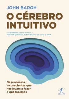 Baixar Livro O Cérebro Intuitivo - John Bargh em ePub PDF Mobi ou Ler Online