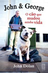 Baixar Livro John & George: o Cão que Mudou Minha Vida - John Dolan em ePub PDF Mobi ou Ler Online