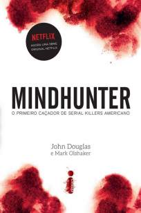 Baixar Livro Mindhunter: O Primeiro Caçador de Serial Killers Americano - John Douglas em ePub PDF Mobi ou Ler Online