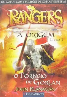 Baixar Livro Rangers A Origem: O Torneio de Gorlan - Rangers: A Origem Vol. 1 - John Flanagan em ePub PDF Mobi ou Ler Online