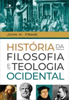 Baixar Livro História da Filosofia e Teologia Ocidental - John M. Frame em ePub PDF Mobi ou Ler Online