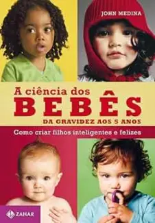 Baixar Livro A Ciência dos Bebês - John Medina em ePub PDF Mobi ou Ler Online