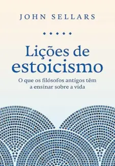 Baixar Livro Estoicismo - John Sellars em ePub PDF Mobi ou Ler Online